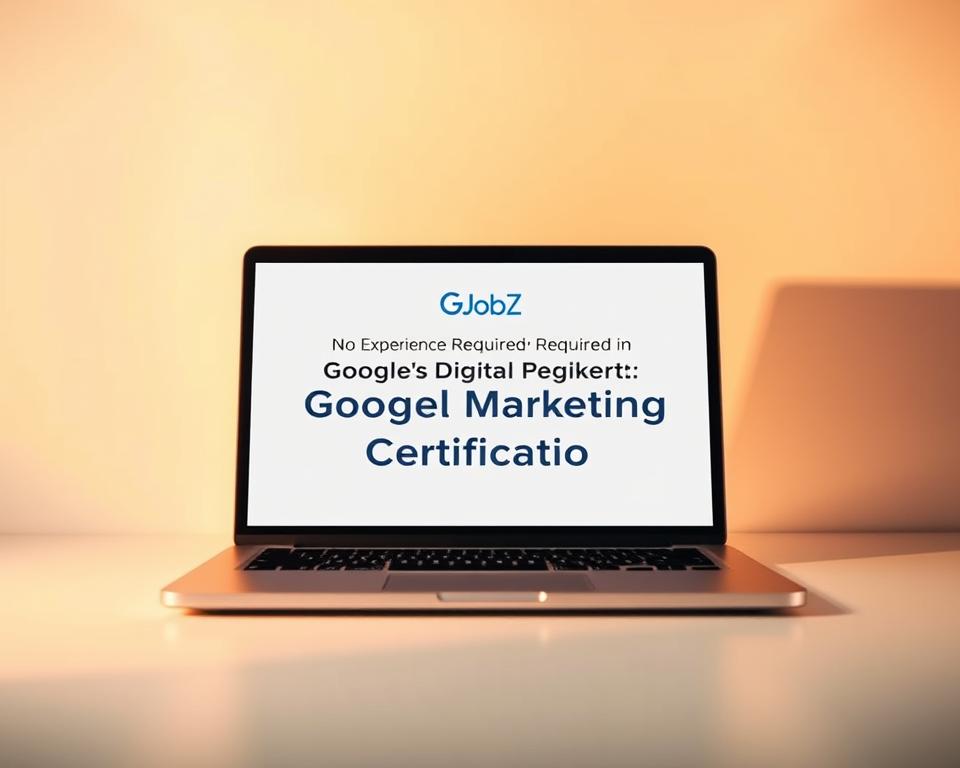 No Experience Required Google Digital Marketing Certification